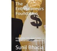 The Entrepreneurs Foundation: A deep dive into opportunity recognition and Idea generation