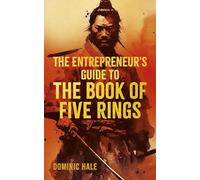 The Entrepreneur's Guide to the Book of Five Rings (Ancient Wisdom for Modern Business)