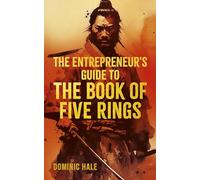 The Entrepreneur's Guide to the Book of Five Rings (Ancient Wisdom for Modern Business)