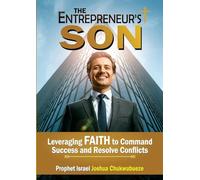 The Entrepreneur's Son: Leveraging Faith to Command Success and Resolve Conflicts (Early Morning with God)