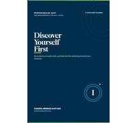 The Entrepreneur's Trilogy Discover Yourself First: Know How You Really Work and Take the First Solid Step Toward Your Business