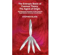 The Entropic Basis of Cosmos Theory The Agent of Origin