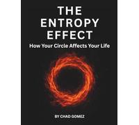 THE ENTROPY EFFECT: How Your Circle Affects Your Life