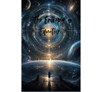 The Entropy Equation: A Hard Science Fiction Mystery