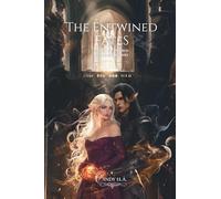The Entwined Fates: Once Entwined, Forever bound (Healian Series)