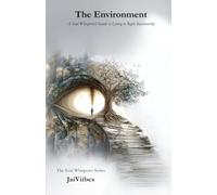 The Environment: A Soul Whisperer's Guide to Living in Right Relationship: 6 (The Soul Whisperer Series)