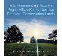 The Environment and History of Pegan Hill and Rocky Narrows Premiere Conservation Lands
