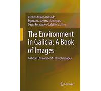 The Environment in Galicia: A Book of Images: Galician Environment Through Images