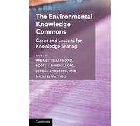 The Environmental Knowledge Commons: Cases and Lessons for Knowledge Sharing (Cambridge Studies on Governing Knowledge Commons)