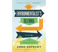 The Environmentalist's Dilemma: Promise and Peril in an Age of Climate Crisis
