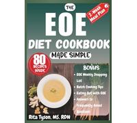 THE EOE DIET COOKBOOK MADE SIMPLE: Easy Allergen-Free Recipes to Reduce Flare-Ups, Soothe Inflammation, and Support Healing from Eosinophilic Esophagitis