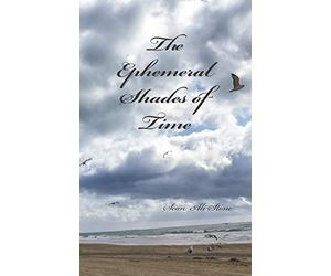 The Ephemeral Shades of Time: A Reflection in Poetry