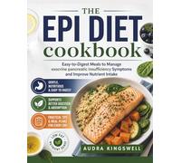 The EPI Diet cookbook: Easy-to-Digest Meals to Manage exocrine pancreatic insufficiency Symptoms and Improve Nutrient Intake