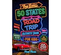 The Epic 50 States Road Trip Activity Book for Kids: Travel Activities to Keep Kids Busy, Learning & Screen-Free With 100+ Mazes, Word Searches, Crosswords & More Plus 250 USA Fun Facts For Ages 6-10