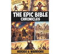 The Epic Bible Chronicles: Heroes & Warriors: David and Goliath, Samson, Gideon, Deborah, and the Maccabees - A Full-Color Bible Graphic Novel for Kids Ages 6-13