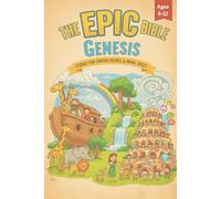The Epic Bible: Genesis: Stories For Curious Hearts & Brave Souls | 12 Biblical Stories From The Book of Genesis For Kids Aged 6-12