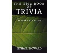 The Epic Book of Trivia: Science and Nature (The Epic Books of Trivia)