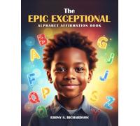 The Epic Exceptional: Alphabet Affirmation Book