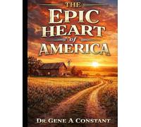 The Epic Heart of America: One Family. Four Generations. The Unbreakable Heart of the Midwest. (The American Legacy Series)