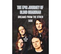 THE EPIC JOURNEY OF BLIND GUARDIAN: DREAMS FROM THE OTHER SIDE