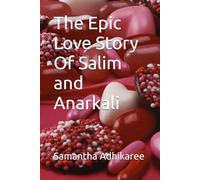 The Epic Love Story Of Salim and Anarkali