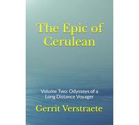 The Epic of Cerulean: Volume Two: Odysseys of a Long Distance Voyager