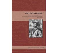 The Epic of Florida: Selected Poems by Juan de Castellanos, Bartolomé de Flores, and Alonso Gregorio de Escobedo (Latin American Originals)