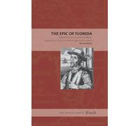 The Epic of Florida: Selected Poems by Juan de Castellanos, Bartolomé de Flores, and Alonso Gregorio de Escobedo (Latin American Originals)