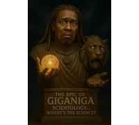 The Epic of GigaNiga: Scientology: Where’s The Science?: 4