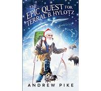 The Epic Quest for Terral B. Hylotz