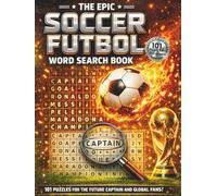 The Epic Soccer Futbol Word Search Book: 101 Puzzles for the Future Captain and Global Fans!