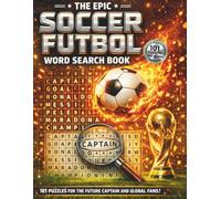 The Epic Soccer Futbol Word Search Book: 101 Puzzles for the Future Captain and Global Fans!