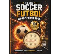 The Epic Soccer Futbol Word Search Book: 101 Puzzles for the Future Captain and Global Fans! (The Great Sports Word Search Book Collection)