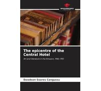 The epicentre of the Central Hotel: Art and literature in the Amazon, 1946-1951