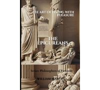 The Epicureans: The Art of Living with Pleasure (Philosophers of Freedom)