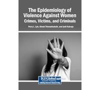 The Epidemiology of Violence Against Women: Crimes, Victims, and Criminals