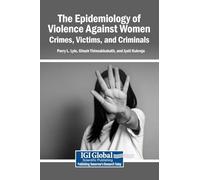 The Epidemiology of Violence Against Women: Crimes, Victims, and Criminals