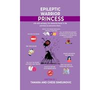 The Epileptic Warrior Princess: Life With Epilepsy