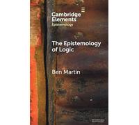 The Epistemology of Logic (Elements in Epistemology)