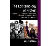 The Epistemology of Protest: Silencing, Epistemic Activism – Editorial Oxford University Press