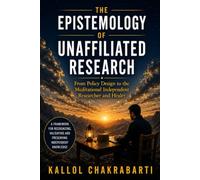 The Epistemology of Unaffiliated Research: From Policy Design to the Meditational Independent Researcher and Healer