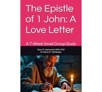 The Epistle of 1 John: A Love Letter: A 7-Week Small Group Study