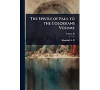 The Epistle of Paul to the Colossians Volume