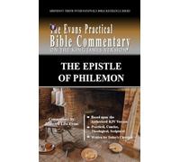 The Epistle of Philemon: The Evans Practical Bible Commentary: 3 (Abundant Truth International's Bible Reference)