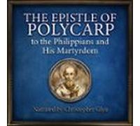 The Epistle Of Polycarp To The Philipians And His Martydom (audiolibro