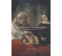 The Epistle to the Hebrews: Greek Text with Facing Vocabulary and Commentary (Greek Commentaries)