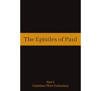 The Epistles of Paul Part Two: Galatians Thru Colossians: A Verse by Verse Scripture Journaling Book