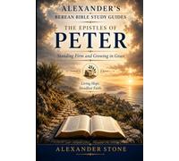 The Epistles of Peter: Standing Firm and Growing in Grace