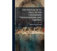 The Epistles of St. Paul to the Colossians, Thessalonians, and Timothy