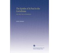 The Epistles of St Paul to the Corinthians: With Critical Notes and Dissertations.